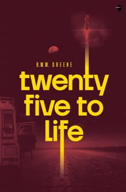 Twenty Five to Life R W W Greene
