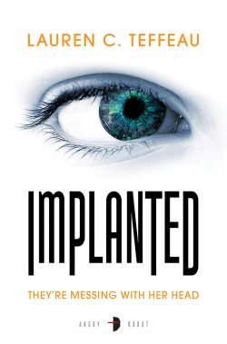 Implanted by Lauren C Teffeau